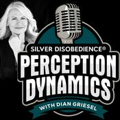 Podcast Silver Disobedience® Perception Dynamics with Dian Griesel: How People Think, Lead and Succeed