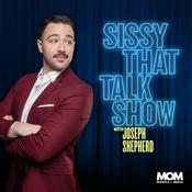 Podcast Sissy That Talk Show with Joseph Shepherd