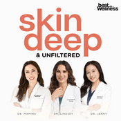 Podcast Skin Deep & Unfiltered with Dr. Mamina Turegano, Dr. Lindsey Zubritsky and Dr. Jenny Liu