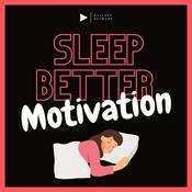 Podcast Sleep Better - Motivation