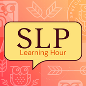 Podcast SLP Learning Hour