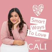 Podcast Smart Ways to Love with Cali