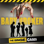 Podcast The Binge Cases: Baby Broker