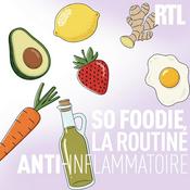 Podcast So Foodie, la routine anti-inflammatoire