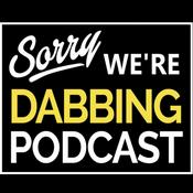 Podcast Sorry We're Dabbing