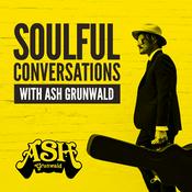 Podcast Soulful Conversations with Ash Grunwald