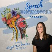 Podcast Speech Uncensored: A Speech Language Pathology Podcast