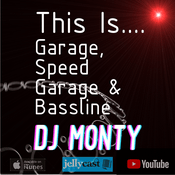 Podcast DJ Monty UK Speed Garage/ Bassline/ Garage DJ MIX