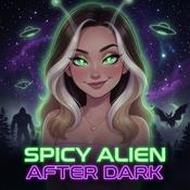 Podcast Spicy Alien After Dark