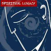 Podcast Spiritual Lunacy