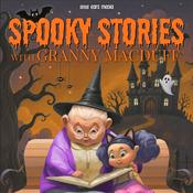 Podcast Spooky Stories with Granny MacDuff