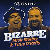 Podcast Bizarre with Mick Molloy and Titus O’Reily