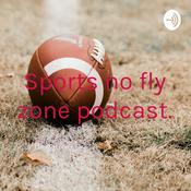 Podcast Sports no fly zone podcast.
