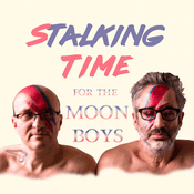 Podcast Stalking Time for the Moon Boys with David Baddiel