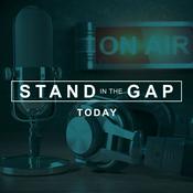 Podcast Stand in the Gap Today