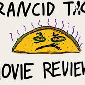 Podcast The Rancid Taco Movie Review Podcast