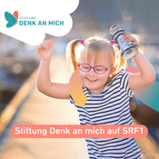 Podcast Stiftung Denk an mich auf SRF 1