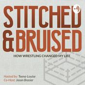 Podcast Stitched & Bruised: How Wrestling Changed My Life.