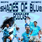 Podcast Shades of Blue: A Manchester City FC Podcast