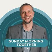 Podcast Sunday Morning Together