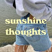 Podcast sunshine thoughts