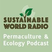 Podcast Sustainable World Radio- Ecology and Permaculture Podcast