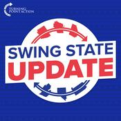 Podcast Swing State Update