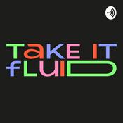 Podcast take it fluid