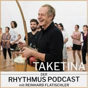 Podcast TaKeTiNa - Der Schlüssel zum Rhythmus deines Lebens. Ein Podcast mit Reinhard Flatischler