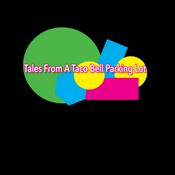Podcast Tales From A Taco Bell Parking Lot