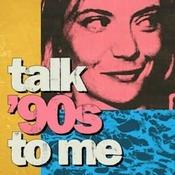 Podcast Talk ’90s to me