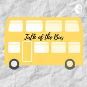 Podcast Talk Of The Bus