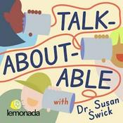 Podcast Talkaboutable with Dr. Susan Swick