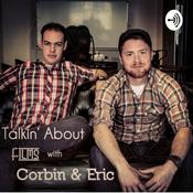 Podcast Talkin' About Films with Corbin and Eric