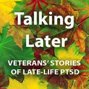 Podcast Talking Later: Veterans' Stories of Late-Life PTSD