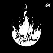 Podcast STAY LIT GRIND HARD