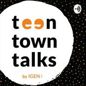 Podcast Teen Town Talks