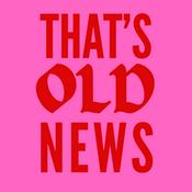 Podcast That's Old News