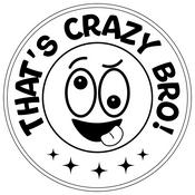 Podcast That's Crazy Bro