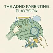 Podcast The ADHD Parenting Playbook