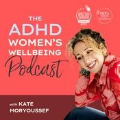 Podcast The ADHD Women's Wellbeing Podcast