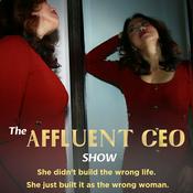 Podcast The Affluent CEO Show: The Select Circle's Codes to Next Level Scaling with Wealth Sovereignty and Ease