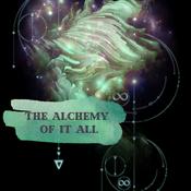 Podcast The Alchemy Of It All