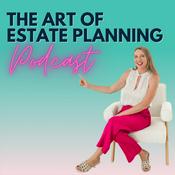 Podcast The Art of Estate Planning Podcast