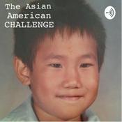 Podcast The Asian American Challenge
