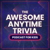 Podcast The Awesome Anytime Trivia Podcast for Kids