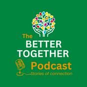 Podcast The Better Together Podcast
