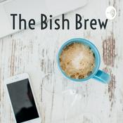 Podcast The Bish Brew