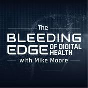 Podcast The Bleeding Edge of Digital Health
