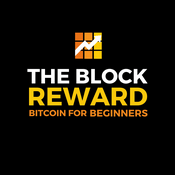 Podcast The Block Reward | Bitcoin For Beginners